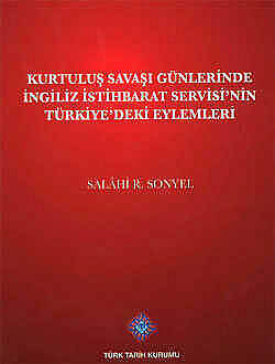 Kurtuluş Savaşı Günlerinde İngiliz İstihbarat Servisi'nin Türkiye'deki Eylemleri - 1